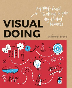 Visual Doing: Applying Visual Thinking in your Day to Day Business