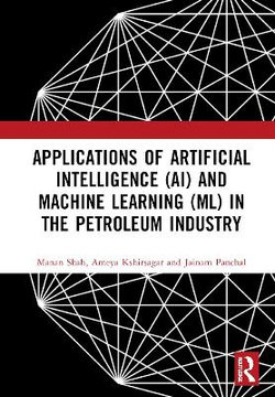 Applications of Artificial Intelligence (AI) and Machine Learning (ML) in the Petroleum Industry