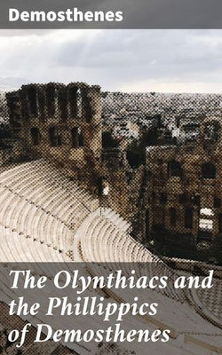 The Olynthiacs and the Phillippics of Demosthenes