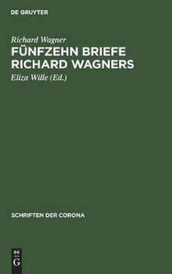 Fuenfzehn Briefe Richard Wagners