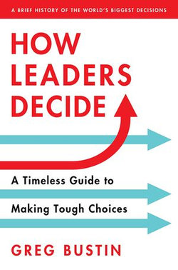 How Leaders Decide