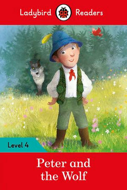 Ladybird Readers Level 4 - Peter and the Wolf (ELT Graded Reader)