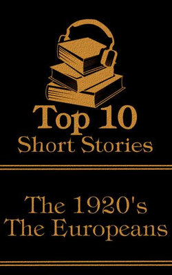 The Top 10 Short Stories - The 1920's - The Europeans