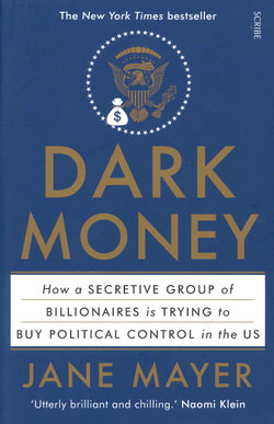 Dark Money: how a secretive group of billionaires is trying to buy political control in the US