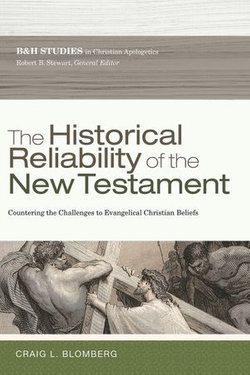 The Historical Reliability of the New Testament