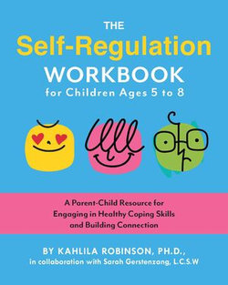 The Self-Regulation Workbook for Children Ages 5 to 8