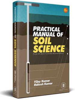 Practical Manual Of Soil Science (Soil Physics, Soil Fertility And Soil Carbon Analysis)