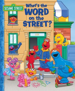 What's the Word on the Street? (Sesame Street Series)