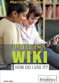 What Is a Wiki and How Do I Use It?