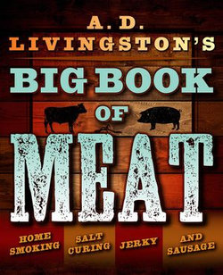 A.D. Livingston’s Big Book of Meat