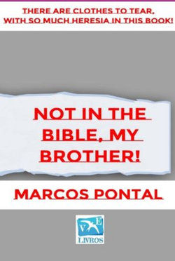 Not In The Bible, My Brother!
