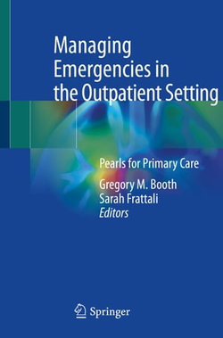 Managing Emergencies in the Outpatient Setting