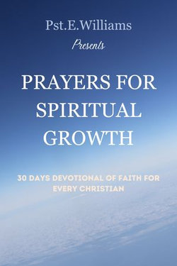 PRAYERS FOR SPIRITUAL GROWTH