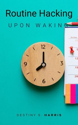 Routine Hacking: Upon Waking