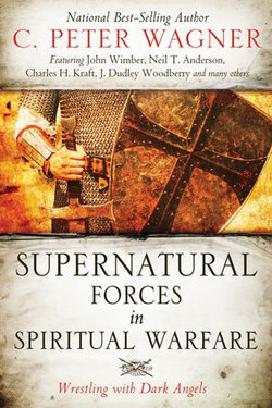 Supernatural Forces in Spiritual Warfare: Wrestling with Dark Angels