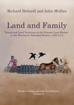 Land and Family: Trends and Local Variations in the Peasant Land Market on the Winchester Bishopric Estates, 1263-1415