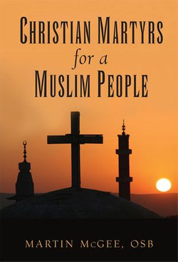 Christian Martyrs for a Muslim People