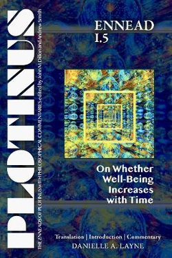 Plotinus Ennead I. 5: on Whether Well-Being Increases with Time