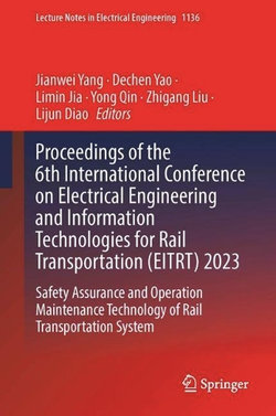 Proceedings of the 6th International Conference on Electrical Engineering and Information Technologies for Rail Transportation (EITRT) 2023