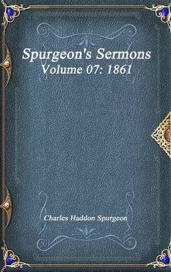 Spurgeon's Sermons Volume 07