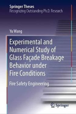 Experimental and Numerical Study of Glass Facade Breakage Behavior under Fire Conditions