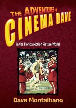 The Adventures of Cinema Dave in the Florida Motion Picture World