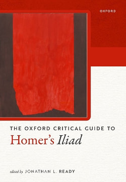 Oxford Critical Guide to Homer's Iliad