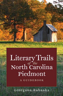 Literary Trails of the North Carolina Piedmont