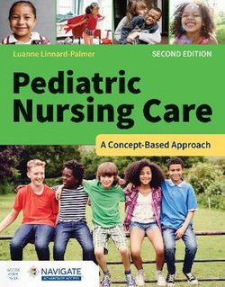 Pediatric Nursing Care: A Concept-Based Approach