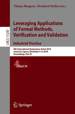 Leveraging Applications of Formal Methods, Verification and Validation. Industrial Practice