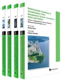 World Scientific Handbook Of Transboundary Water Management: Science, Economics, Policy And Politics (In 4 Volumes)