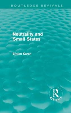 Neutrality and Small States (Routledge Revivals)