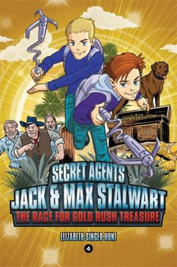 Secret Agents Jack and Max Stalwart : The Race for Gold Rush Treasure