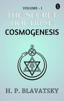 The Secret Doctrine, Volume I. Cosmogenesis