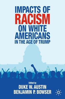 Impacts of Racism on White Americans In the Age of Trump