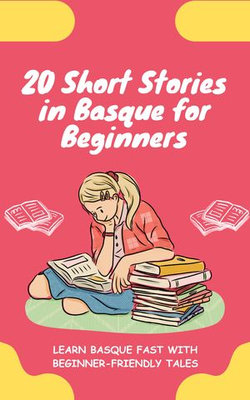 20 Short Stories in Basque for Beginners