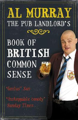 Al Murray: The Pub Landlord's Book of British Common Sense