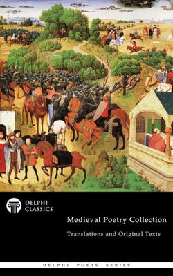 Delphi Medieval Poetry Collection (Illustrated)