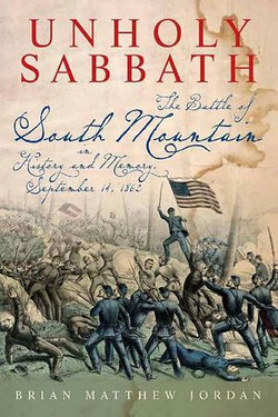 Unholy Sabbath: The Battle of South Mountain in History and Memory, September 14, 1862