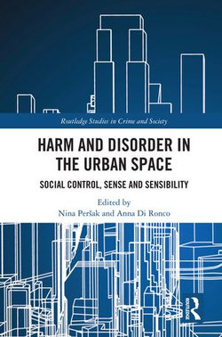 Harm and Disorder in the Urban Space