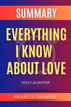Summary of Everything I Know About Love by Dolly Alderton