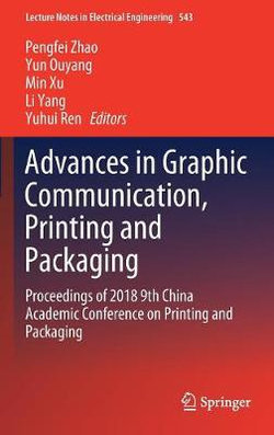 Advances in Graphic Communication, Printing and Packaging