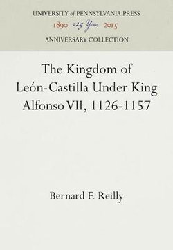 The Kingdom of león-Castilla under King Alfonso VII, 1126-1157