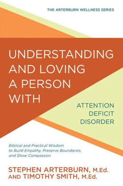 Understanding and Loving a Person with Attention Deficit Disorder