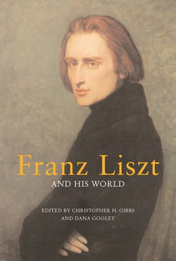 Franz Liszt and His World