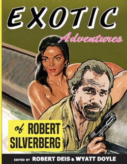 Exotic Adventures of Robert Silverberg