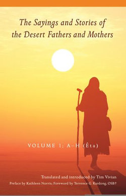 The Sayings and Stories of the Desert Fathers and Mothers