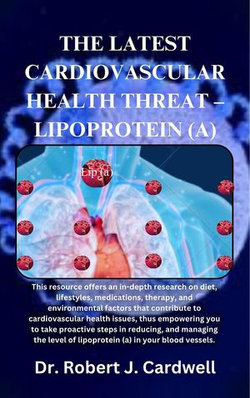 The Latest Cardiovascular Health Threat – Lipoprotein (a)