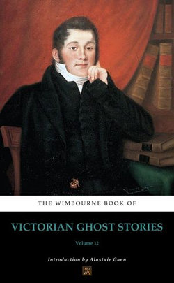 The Wimbourne Book of Victorian Ghost Stories