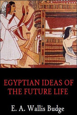 Egyptian Ideas of the Future Life